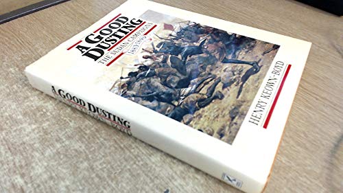 Beispielbild fr A Good Dusting: A Centenary Review of the Sudan Campaigns, 1883-1899 zum Verkauf von Anybook.com