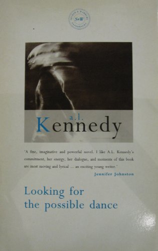 Looking for the Possible Dance - A.L. Kennedy