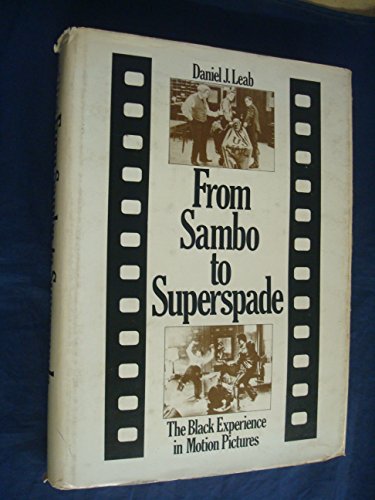 FROM SAMBO TO SUPERSPADE The Black Experience in Motion Pictures