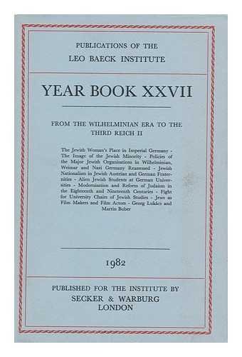Imagen de archivo de Leo Baeck Institute Year Book XXVII - 1982 (From the Wilhelminian Era to the Third Reich II) a la venta por G. & J. CHESTERS