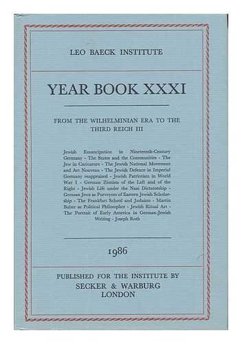 Imagen de archivo de Leo Baeck Institute Year Book XXXI - 1986 (From the Wilhelminian Era to the Third Reich III) a la venta por G. & J. CHESTERS