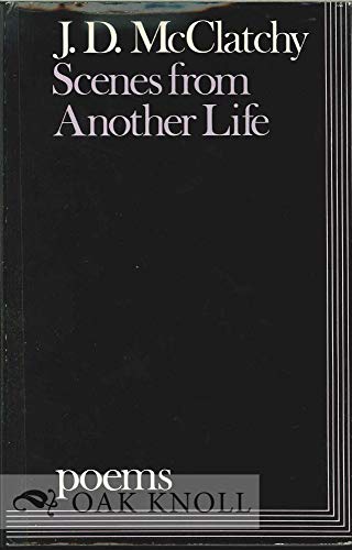 Scenes from Another Life (9780436276453) by McClatchy, J. D.