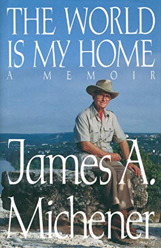 The World is My Home - James A. Michener