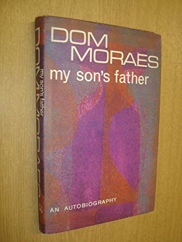 9780436286018: My son's father: An autobiography, by Dom Moraes