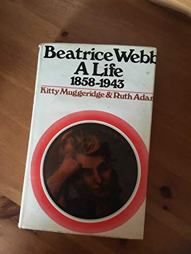 Stock image for Beatrice Webb: A Life 1858-1943 for sale by Better World Books