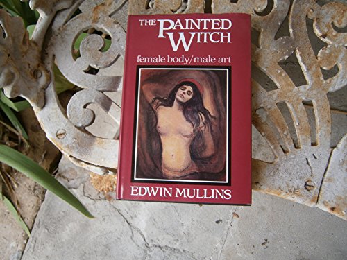 Stock image for The Painted Witch: Female Body/Male Art for sale by ThriftBooks-Dallas