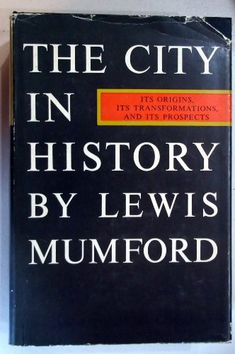 Stock image for The City in History: It's Origins, Its Transformations, and Its Prospects for sale by Better World Books