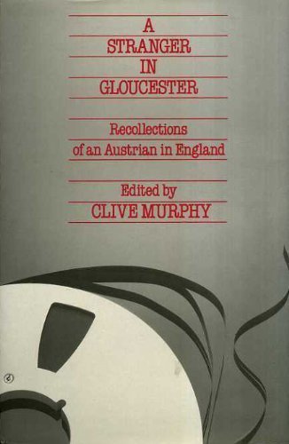 9780436296703: A stranger in Gloucester: Recollections of an Austrian in England