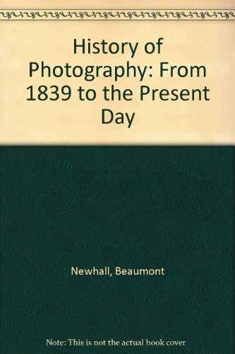 9780436305078: History of Photography: From 1839 to the Present Day