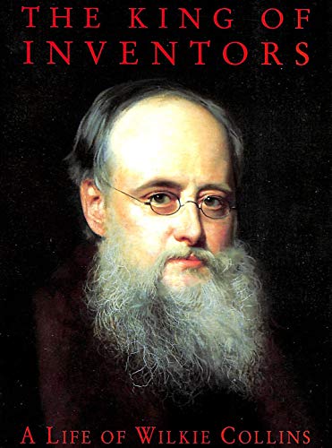 Beispielbild fr The King of Inventors: Life of Wilkie Collins zum Verkauf von WorldofBooks
