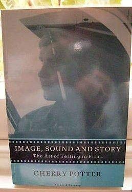 Imagen de archivo de Image, Sound and Story: Art of Telling in Film a la venta por WorldofBooks