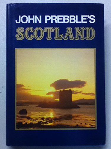 Stock image for John Prebble's Scotland for sale by G. & J. CHESTERS