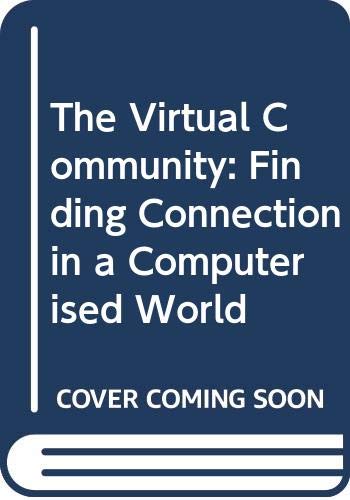 Beispielbild fr The Virtual Community: Finding Connection in a Computerised World zum Verkauf von WorldofBooks