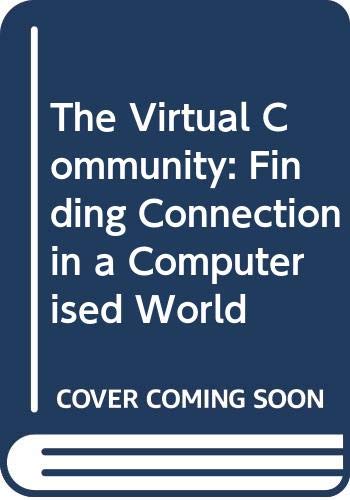 Stock image for The Virtual Community: Finding Connection in a Computerised World for sale by WorldofBooks