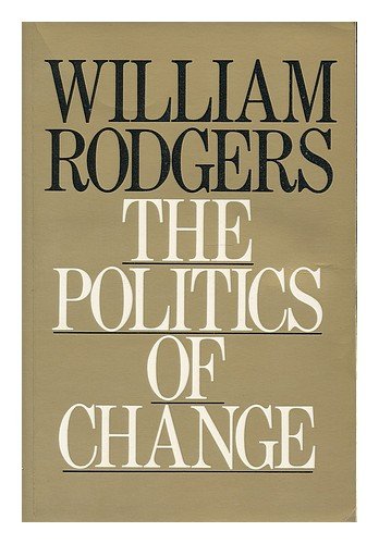 Beispielbild fr THE POLITICS OF CHANGE. zum Verkauf von Cambridge Rare Books