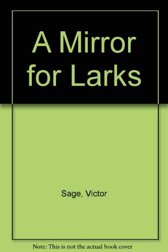 A Mirror for Larks (9780436439667) by Sage, Victor