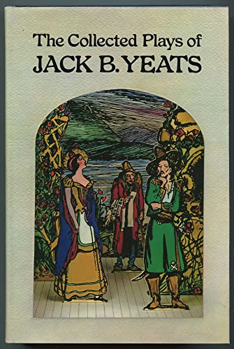 Beispielbild fr The Collected Plays of Jack B. Yeats zum Verkauf von Benjamin Books