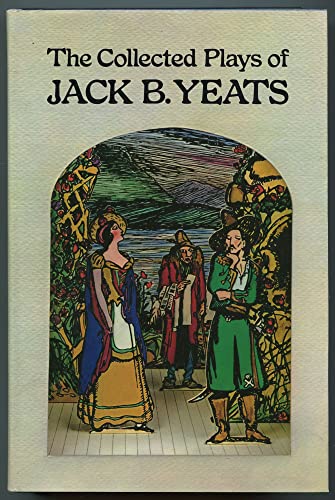 Imagen de archivo de The Collected Plays of Jack B. Yeats a la venta por Benjamin Books