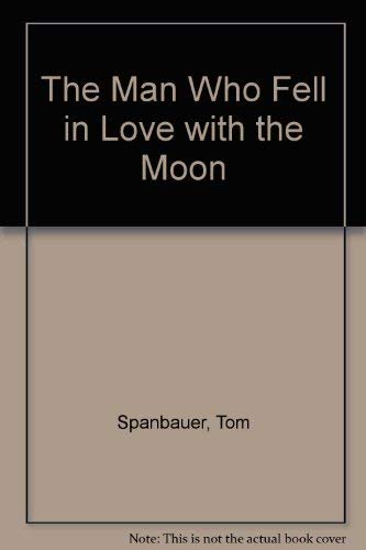 Stock image for The Man Who Fell in Love with the Moon for sale by WorldofBooks