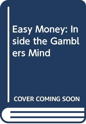 Beispielbild fr Easy Money: Inside the Gambler's Mind zum Verkauf von WorldofBooks