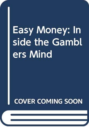 Imagen de archivo de Easy Money: Inside the Gambler's Mind a la venta por WorldofBooks