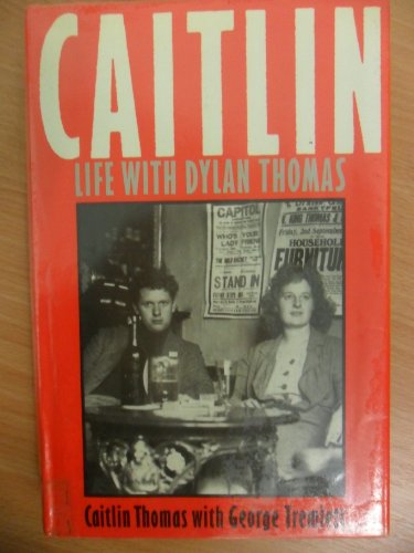 9780436518508: Caitlin: Life with Dylan Thomas - A Warring Absence