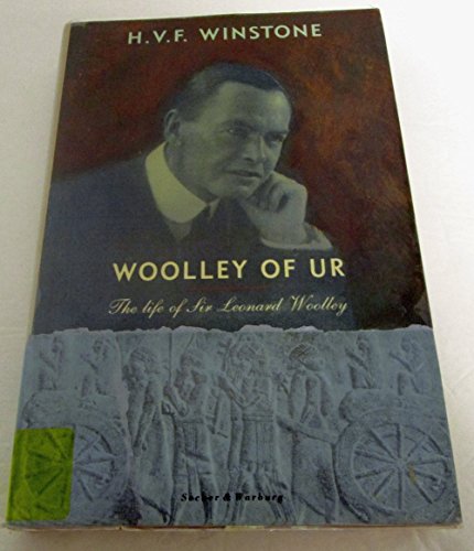 Imagen de archivo de Woolley Of Ur : The Life Of Sir Leonard Woolley a la venta por M. W. Cramer Rare and Out Of Print Books