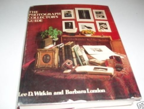 Stock image for The Photograph Collectors' Guide for sale by Better World Books Ltd