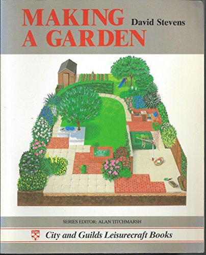 9780437024015: Making a Garden (City and Guilds leisurecraft books)