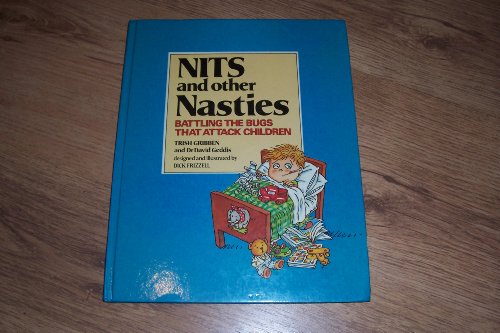 Nits and Nasties: Battling the Bugs That Attack Children (9780437062055) by Trish Gribben; David Geddes