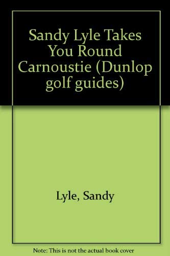 Beispielbild fr Sandy Lyle Takes You Round Carnoustie zum Verkauf von WorldofBooks