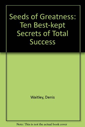 9780437186003: Seeds of Greatness: Ten Best-kept Secrets of Total Success