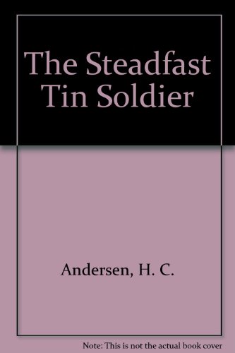The Steadfast Tin Soldier (9780437230614) by Hans Christian Andersen