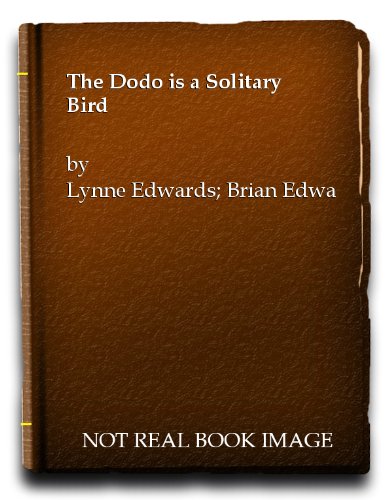 The Dodo Is a Solitary Bird (9780437364012) by Edwards, Lynne; Brian Edwards
