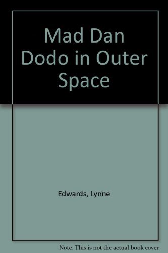 Mad Dan Dodo in Outer Space (9780437364029) by Edwards, Lynne; Brian Edwards