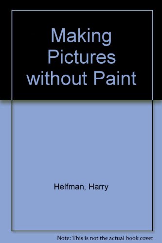 Stock image for Making Pictures Without Paint for sale by EbenezerBooks