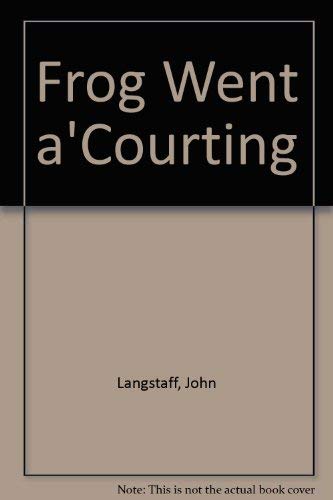 Stock image for Frog Went a'Courting Langstaff, John and Rojankovsky, F. for sale by Re-Read Ltd