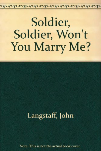 Soldier, Soldier, Won't You Marry Me? (9780437541055) by Lobel, Anita; Langstaff, John