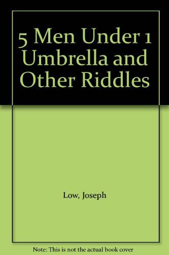 5 Men Under 1 Umbrella & Other Riddles (9780437560001) by Low, Joseph