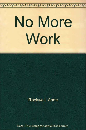No More Work (9780437716026) by Anne Rockwell