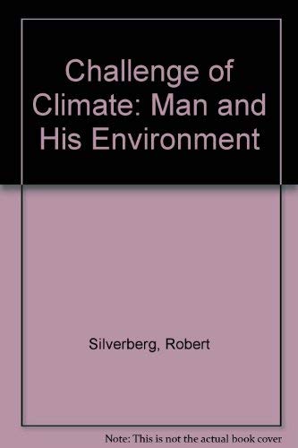The Challenge of Climate: Man and His Environment