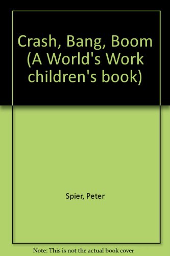 Beispielbild fr Crash, Bang, Boom (A World's Work children's book) zum Verkauf von Goldstone Books