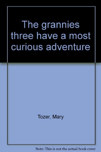 9780437794215: The grannies three have a most curious adventure