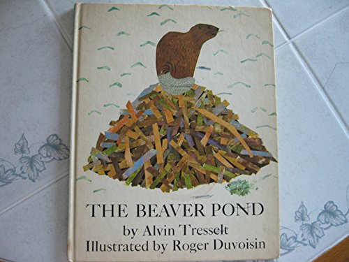 The Beaver Pond (9780437812070) by Tresselt, Alvin; Duvoisin, Roger