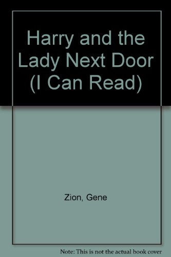 Harry and the Lady Next Door (I Can Read) (9780437900159) by Gene Zion