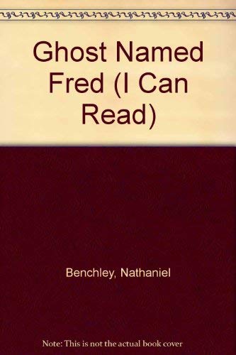 9780437900579: Ghost Named Fred (I Can Read) [Import] [Hardcover] by Benchley, Nathaniel