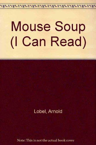 Imagen de archivo de Mouse Soup (I Can Read Book No. 113) a la venta por BookScene