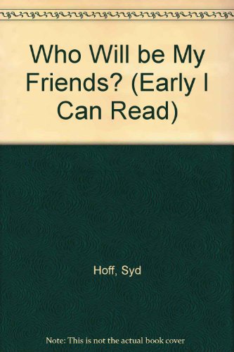 9780437905031: Who Will be My Friends? (Early I Can Read S.)