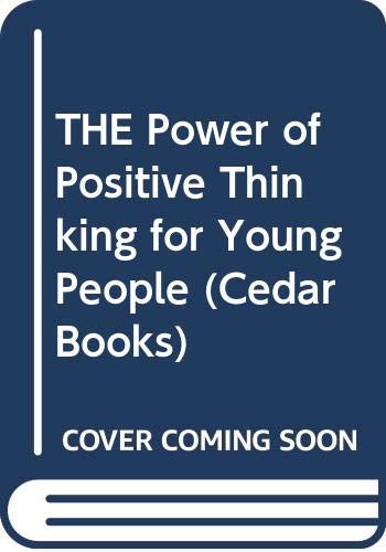 Imagen de archivo de THE Power of Positive Thinking for Young People (Cedar Books) a la venta por WorldofBooks