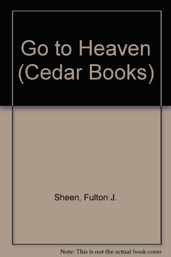Go to Heaven (Cedar Books) (9780437951403) by Sheen, Fulton J